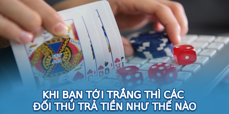 Khi bạn tới trắng thì các đối thủ trả tiền như thế nào